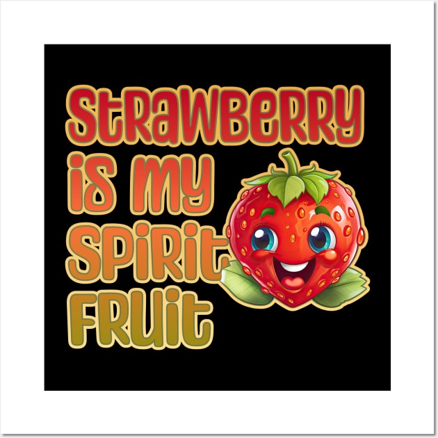 Strawberry is My Spirit Fruit Wall Art by DanielLiamGill